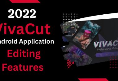 What VivaCut Android application How to Editing Features & Download 2022