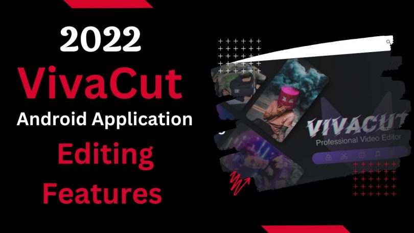 What VivaCut Android application How to Editing Features & Download 2022