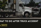 What to Do after Truck Accident in Los Angeles 2022