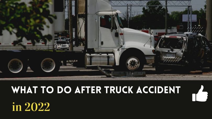 What to Do after Truck Accident in Los Angeles 2022