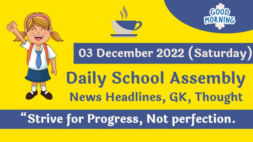 Daily School Assembly News Headlines for 03 December 2022