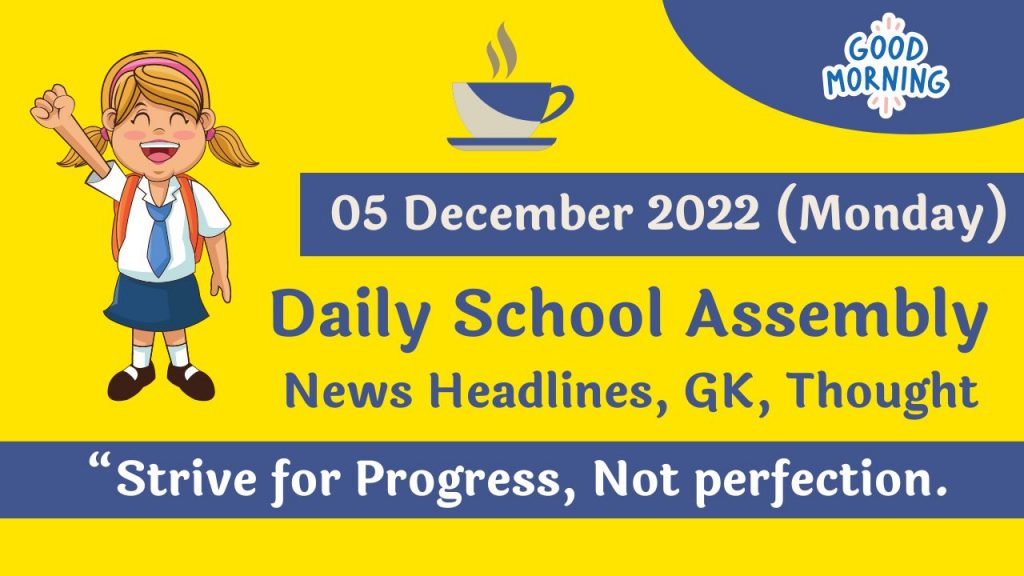 Daily School Assembly News Headlines for 05 December 2022