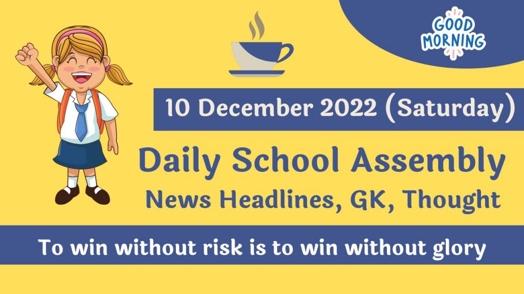 Daily School Assembly News Headlines for 10 December 2022