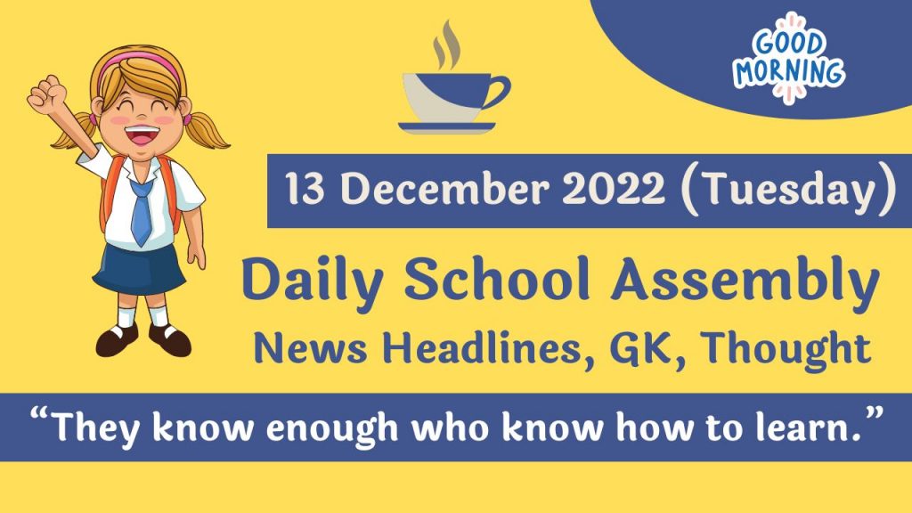 Daily School Assembly News Headlines for 13 December 2022