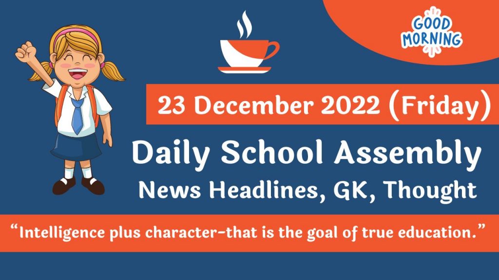 Daily School Assembly News Headlines for 23 December 2022