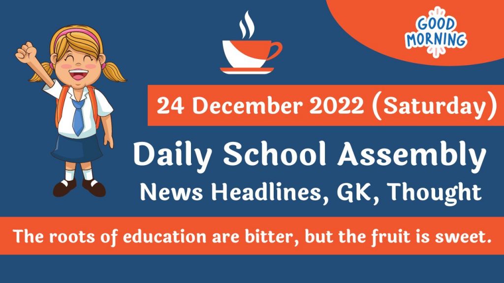 Daily School Assembly News Headlines for 24 December 2022