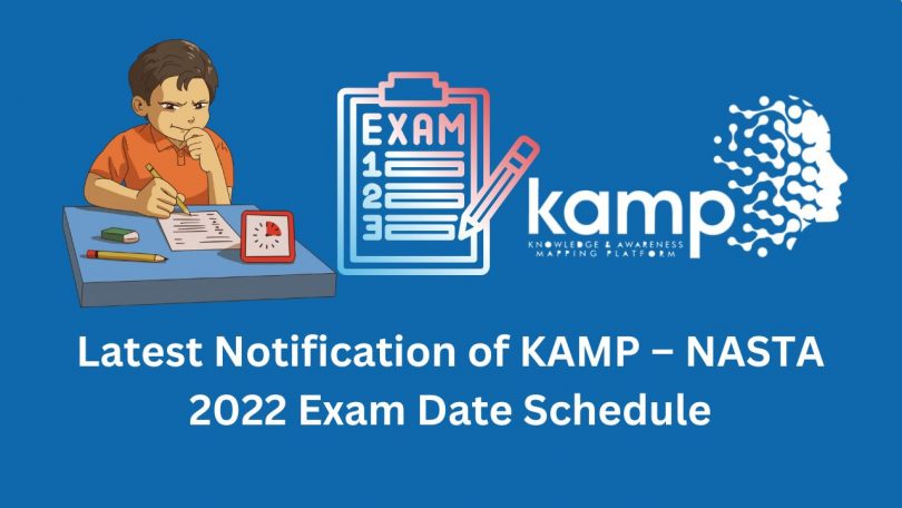 Latest Notification of KAMP – NASTA 2022 Exam Date Schedule