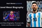 Lionel Messi Biography, Personal Life, Career and Records in English 2022