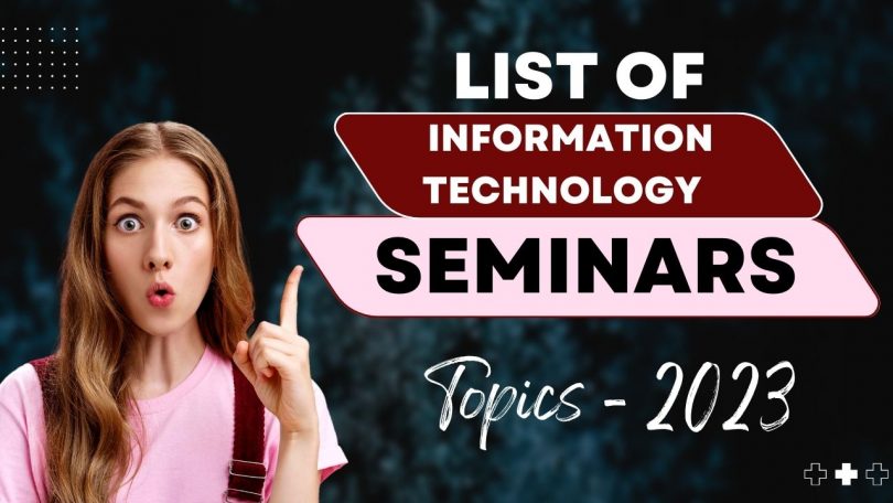 List of Information Technology IT Seminar Topics 2022-23