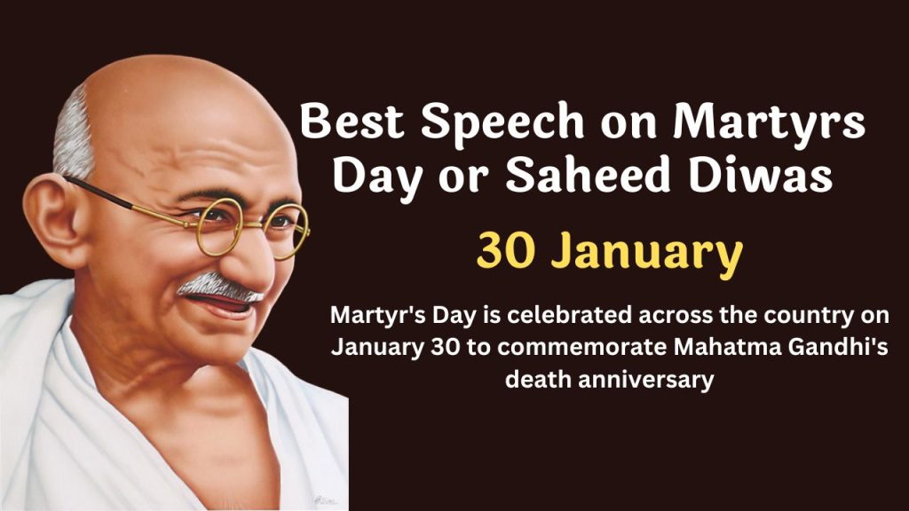 Best Speech on Martyrs Day or Saheed Diwas in English - 30 January