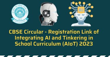 CBSE Circular - Registration Link of Integrating AI and Tinkering in School Curriculum (AIoT) 2023