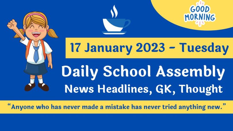 Daily School Assembly News Headlines for 17 January 2023