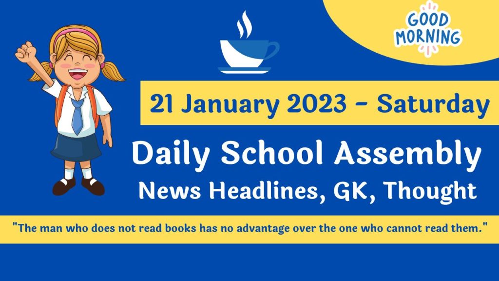 Daily School Assembly News Headlines for 21 January 2023