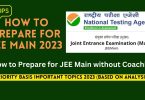 How to Prepare for JEE Main without Coaching - Priority Important Topics Tips 2023-24
