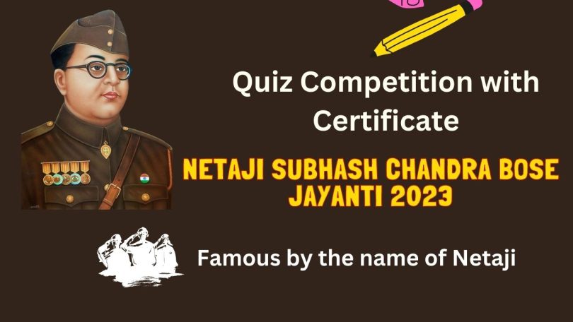 Quiz Competition with Certificate on Netaji Subhash Chandra Bose Jayanti 2023