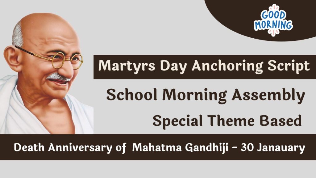  School Morning Assembly Anchoring Script for Martyrs Day Mahatma Gandhi Death Anniversary - 30 January