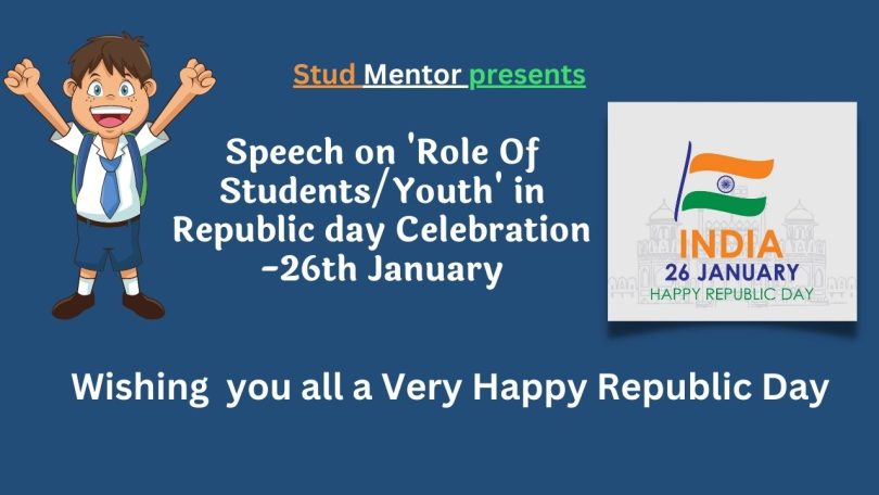 Speech on 'Role Of StudentsYouth' in Republic day Celebration - 26th January