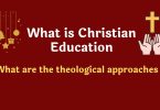 What is Christian Education And What are the theological approaches