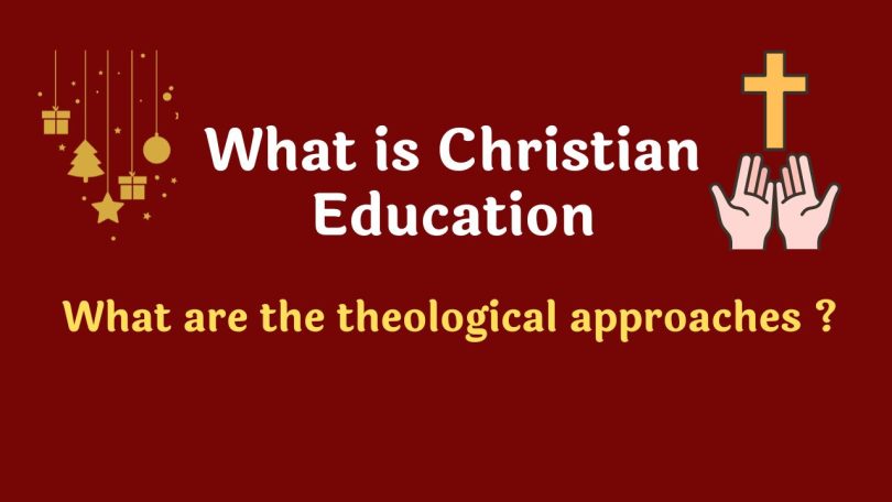What is Christian Education And What are the theological approaches