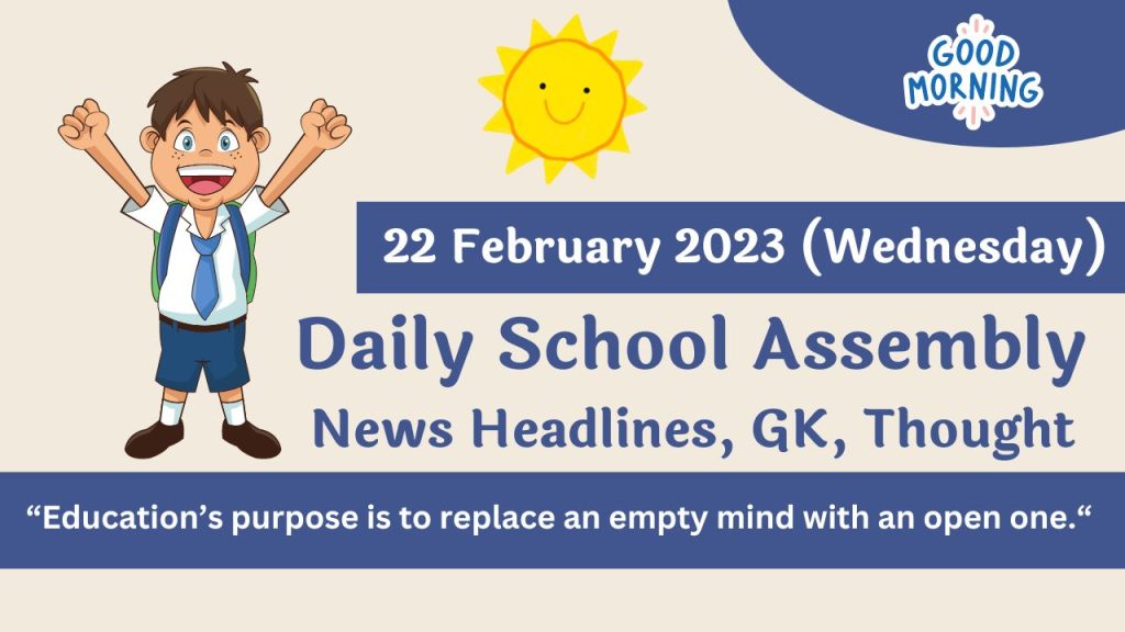 Daily School Assembly News Headlines for 22 February 2023