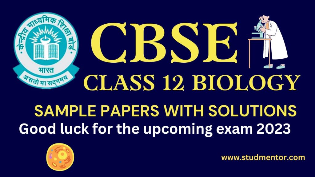 Download in PDF CBSE Class 12 Biology Sample Papers for 2022-23