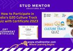 How to Participate in India’s G20 Culture Track Quiz with Certificate 2023