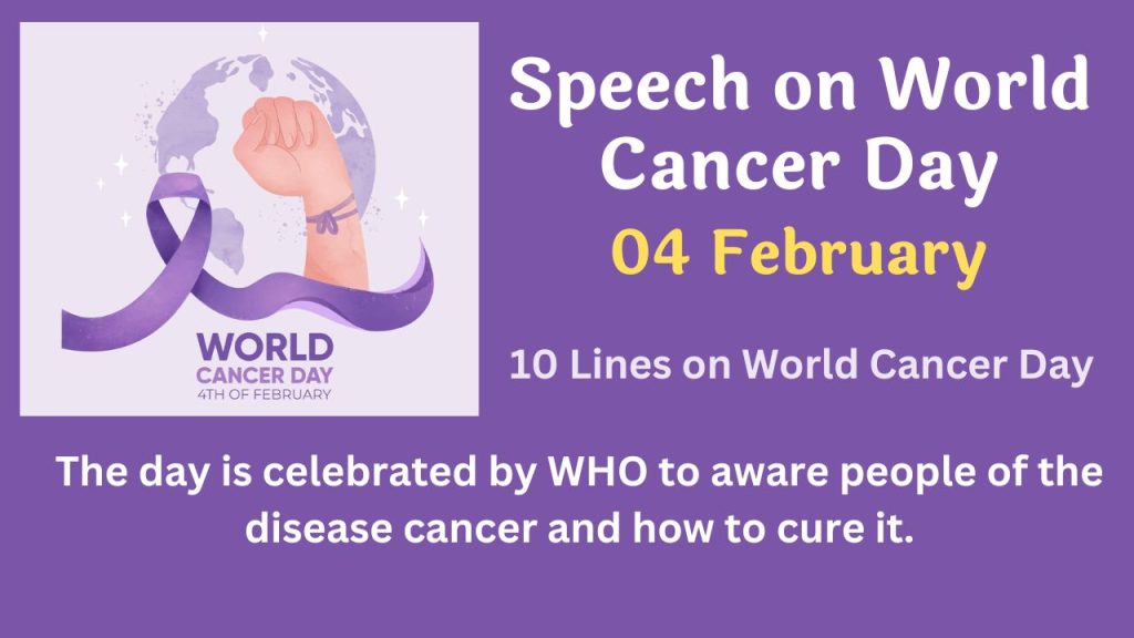 Speech on World Cancer Day - 10 Lines on World Cancer Day - 4 February
