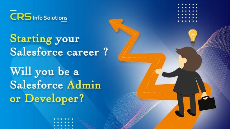 Starting your Salesforce career – will you be a Salesforce Admin or Developer