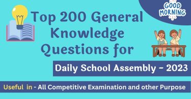 Top 200 General Knowledge Questions 2023 - Quiz for Daily School Assembly