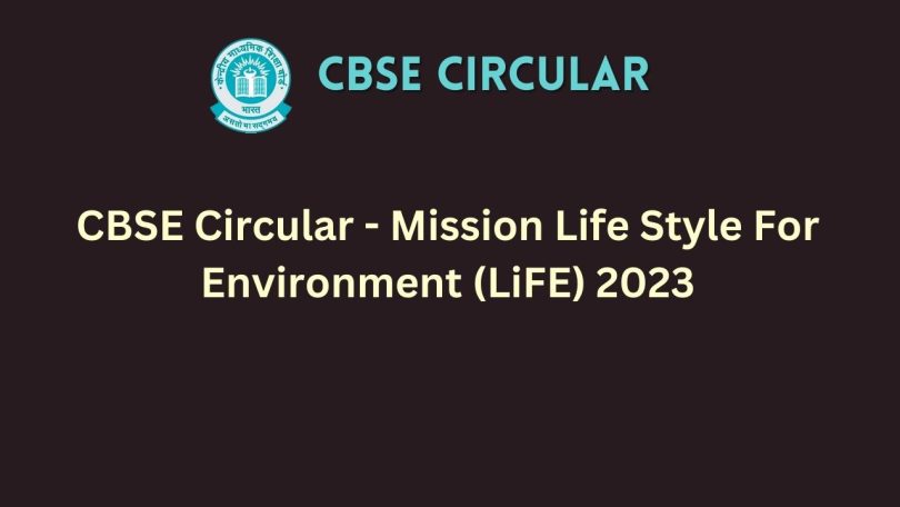 CBSE Circular - Mission Life Style For Environment (LiFE) 2023