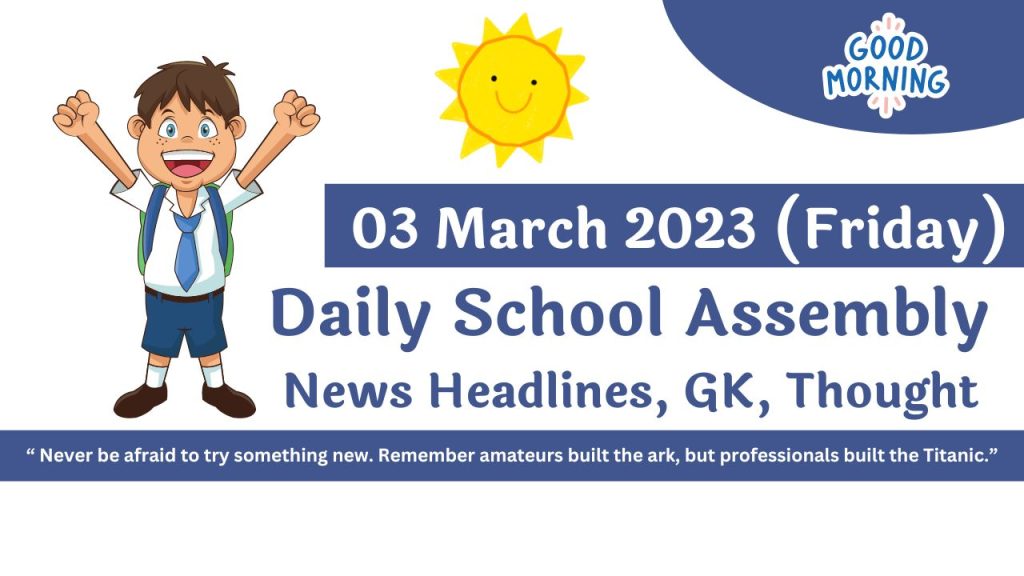 Daily School Assembly News Headlines for 03 March 2023 Friday
