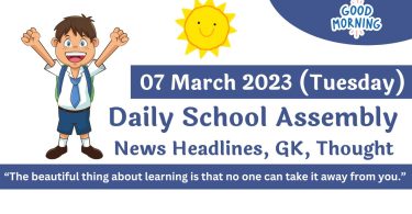 Daily School Assembly News Headlines for 07 March 2023