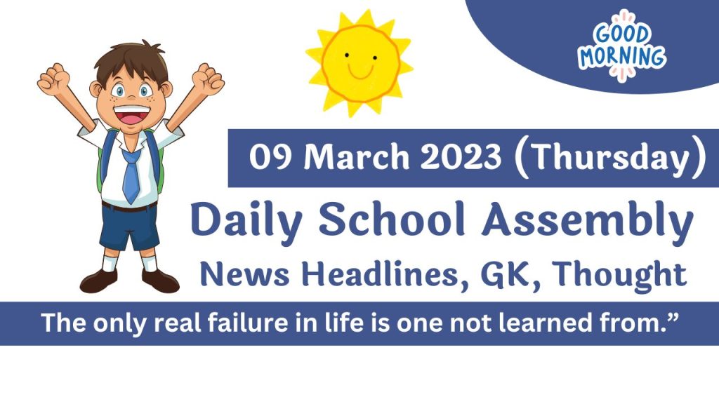 Daily School Assembly News Headlines for 09 March 2023