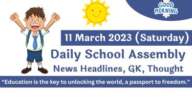 Daily School Assembly Today News Headlines for 11 March 2023