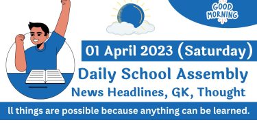 Daily School Assembly Today News Headlines for 01 April 2023