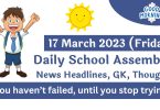 Daily School Assembly Today News Headlines for 17 March 2023