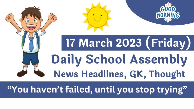 Daily School Assembly Today News Headlines for 17 March 2023