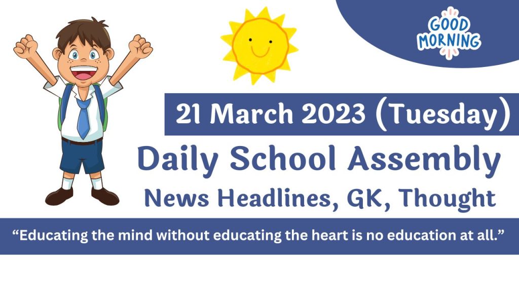 Daily School Assembly Today News Headlines for 21 March 2023