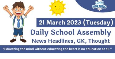 Daily School Assembly Today News Headlines for 21 March 2023
