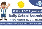 Daily School Assembly Today News Headlines for 22 March 2023