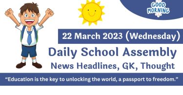 Daily School Assembly Today News Headlines for 22 March 2023