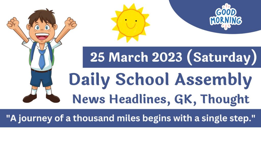 Daily School Assembly Today News Headlines for 25 March 2023