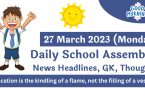 Daily School Assembly Today News Headlines for 27 March 2023