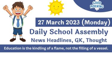 Daily School Assembly Today News Headlines for 27 March 2023