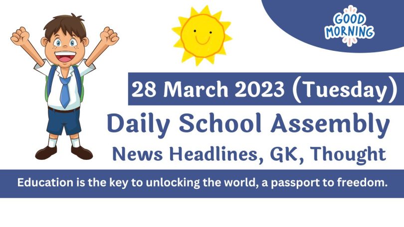 Daily School Assembly Today News Headlines for 28 March 2023