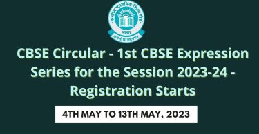 CBSE Circular - 1st CBSE Expression Series for the Session 2023-24 - Registration Starts