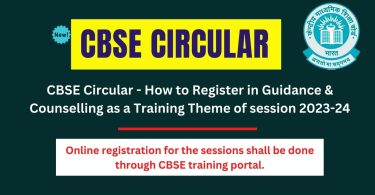 CBSE Circular - How to Register in Guidance & Counselling as a Training Theme of session 2023-24