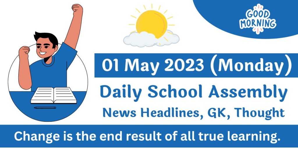 Daily School Assembly Today News Headlines for 01 May 2023