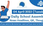 Daily School Assembly Today News Headlines for 04 April 2023