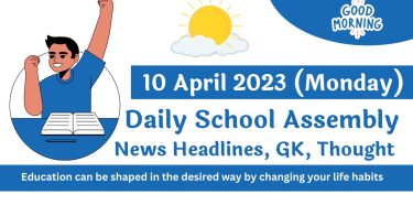 Daily School Assembly Today News Headlines for 10 April 2023